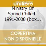 Ministry Of Sound Chilled - 1991-2008 (box 3cd) cd musicale di ARTISTI VARI