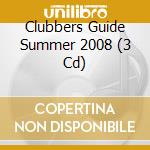 Clubbers Guide Summer 2008 (3 Cd) cd
