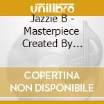 Jazzie B - Masterpiece Created By Jazzie B Soul Ii Soul (3 Cd) cd