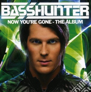 Basshunter - Now You'Re Gone cd musicale di BASSHUNTER