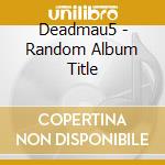 Deadmau5 - Random Album Title cd
