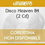 Disco Heaven 84 (2 Cd) cd