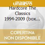 Hardcore The Classics 1994-2009 (box 3cd) cd