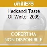 Hedkandi Taste Of Winter 2009 cd