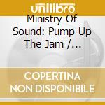 Ministry Of Sound: Pump Up The Jam / Various (2 Cd) cd