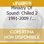 Ministry Of Sound: Chilled 2 1991-2009 / Various (3 Cd) cd