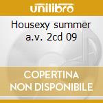 Housexy summer a.v. 2cd 09 cd