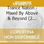 Trance Nation - Mixed By Above & Beyond (2 Cd) cd musicale di Trance Nation