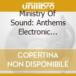 Ministry Of Sound: Anthems Electronic 80'S / Various (3 Cd) cd musicale di ARTISTI VARI