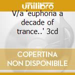 V/a 'euphoria a decade of trance..' 3cd cd