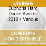 Euphoria Hard Dance Awards 2010 / Various cd