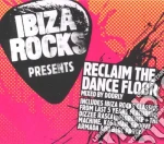 Ibiza Rocks Presents Reclaim The Dancefloor Mixed By Doorly (2 Cd) cd