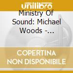 Ministry Of Sound: Michael Woods - Residents cd musicale di Artisti Vari