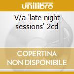 V/a 'late night sessions' 2cd cd