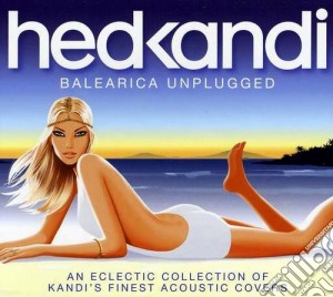 Hed Kandi - Balearica Unplugged 2011 cd musicale di Lovely laura & tyrre