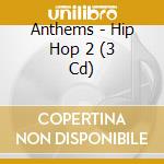 Anthems - Hip Hop 2 (3 Cd) cd