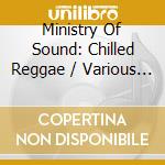 Ministry Of Sound: Chilled Reggae / Various (3 Cd) cd musicale