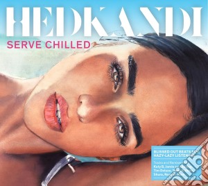 Hed Kandi Serve Chilled / Various (2 Cd) cd musicale di Various Artists
