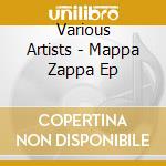 Various Artists - Mappa Zappa Ep cd