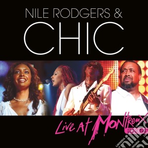 Nile Rodgers & Chic - Live At Montreux 2004 (Cd+Dvd) cd musicale di Nile&chic Rodgers