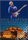Eric Clapton - Slowhand at 70 Live at Royal Albert Hall (2 Cd+Dvd) cd