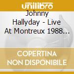 Johnny Hallyday - Live At Montreux 1988 (2 Cd+Dvd) cd