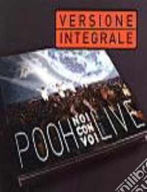 Noi con Voi - Live (versione integrale) cd musicale di POOH