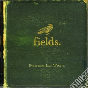 Fields - Everything Last Winter cd musicale di Fields