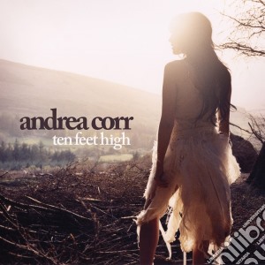 Andrea Corr - Ten Feet High cd musicale di CORR ANDREA