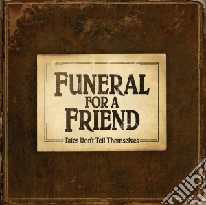 Funeral For A Friend - Tales Don't Tell Themselves cd musicale di FUNERAL FOR A FRIEND