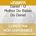 Daniel - O Melhor Do Bailao Do Daniel cd