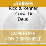 Rick & Renner - Coisa De Deus cd musicale di Rick & Renner