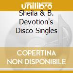 Sheila & B. Devotion's Disco Singles cd