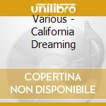 Various - California Dreaming cd