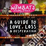Wombats (The) - A Guide To Love, Loss & Desperation