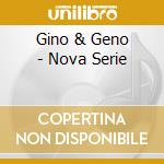 Gino & Geno - Nova Serie cd