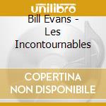 Bill Evans - Les Incontournables cd musicale di Bill Evans