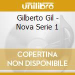 Gilberto Gil - Nova Serie 1 cd musicale di Gilberto Gil