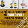 Paolo Poli - Le Piu' Belle Canzoni Di Paolo Poli Per I Piu' Piccini cd