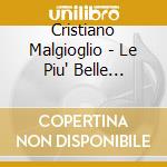 Cristiano Malgioglio - Le Piu' Belle Canzoni cd
