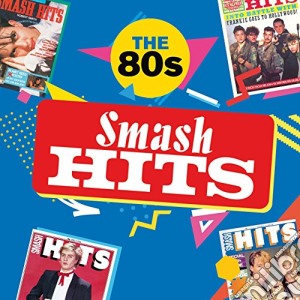 Smash Hits - The 80S cd musicale di Artisti Vari