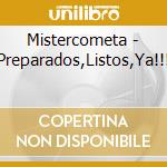 Mistercometa - Preparados,Listos,Ya!!! cd