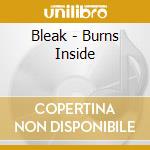 Bleak - Burns Inside cd