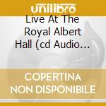 Live At The Royal Albert Hall (cd Audio + Dvd)