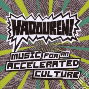 Hadouken! - Music For An Accelerated Culture cd musicale di HADOUKEN