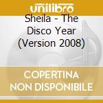 Sheila - The Disco Year (Version 2008) cd