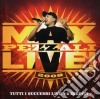 Max Pezzali - Max Live 2008 cd musicale di Max Pezzali