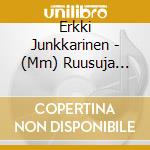 Erkki Junkkarinen - (Mm) Ruusuja Hopeamaljassa - Laulajan Ta cd musicale di Erkki Junkkarinen
