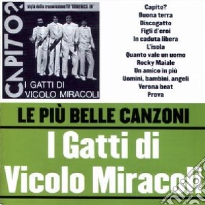 Gatti Di Vicolo Miracoli (I) - Le Piu' Belle Canzoni cd musicale di GATTI DI VICOLO MIRACOLI