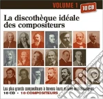Discotheque Ideale Des Compositeurs (La) Vol.1 (10 Cd) cd